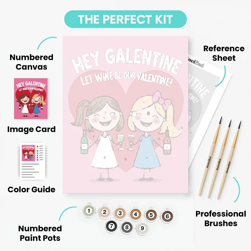 Hey Galentine Let Wine Be Our Valentine - Paint by Numbers Kit